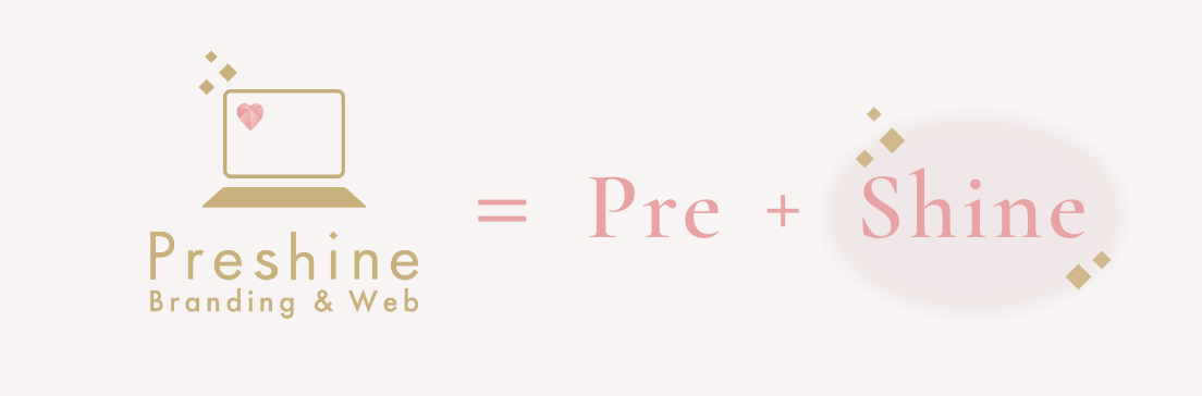 Preshine(プレシャイン)という個人事業主の時につけた屋号は”Pre + Shine” の造語です。